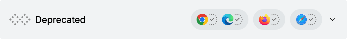 Grey widget with a dotted diamond: Deprecated. Four browsers' logos, all with checkmarks.
