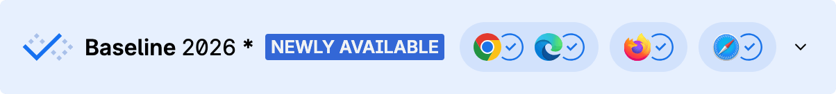 Blue widget with the checkmark: Baseline 2022, newly available. Four browsers' logos, all with checkmarks.