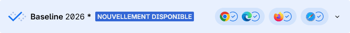 Composant bleu avec coche : Baseline 2022, nouvellement disponible. Quatre logos de navigateurs, tous avec des coches.